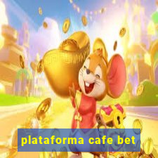 plataforma cafe bet